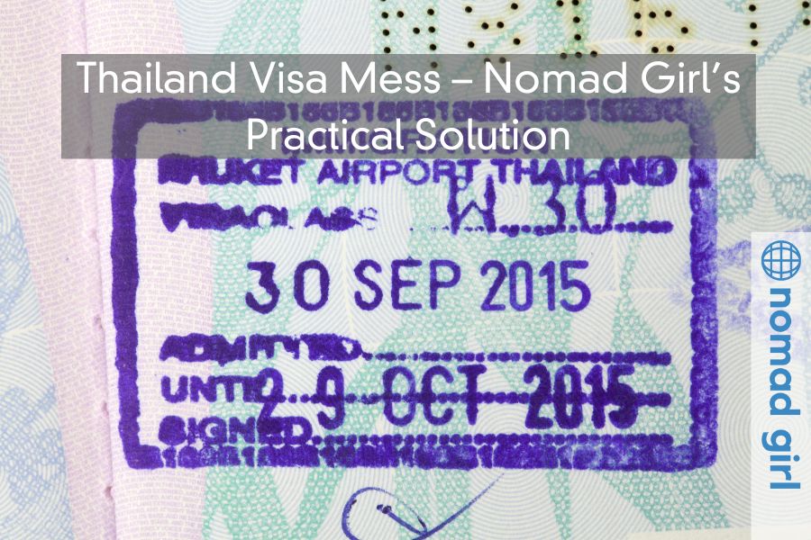 Thailand Visa Mess – Nomad Girl’s Practical Solution