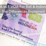 VOA vs E-VOA For Bali & Indonesia – The Differences Explained