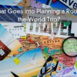 What Goes into Planning a Round-the-World Trip?