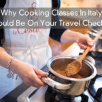 Why Cooking Classes In Italy Should Be On Your Travel Checklist