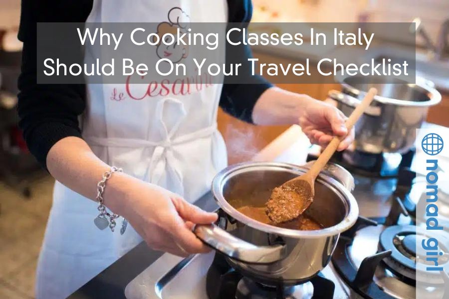 Why Cooking Classes In Italy Should Be On Your Travel Checklist