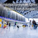 6 Affordable European Cities to Fly Into from Australia