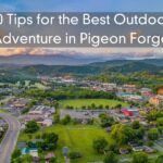 10 Tips for the Best Outdoor Adventure in Pigeon Forge