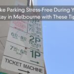 Make Parking Stress-Free During Your Stay in Melbourne with These Tips