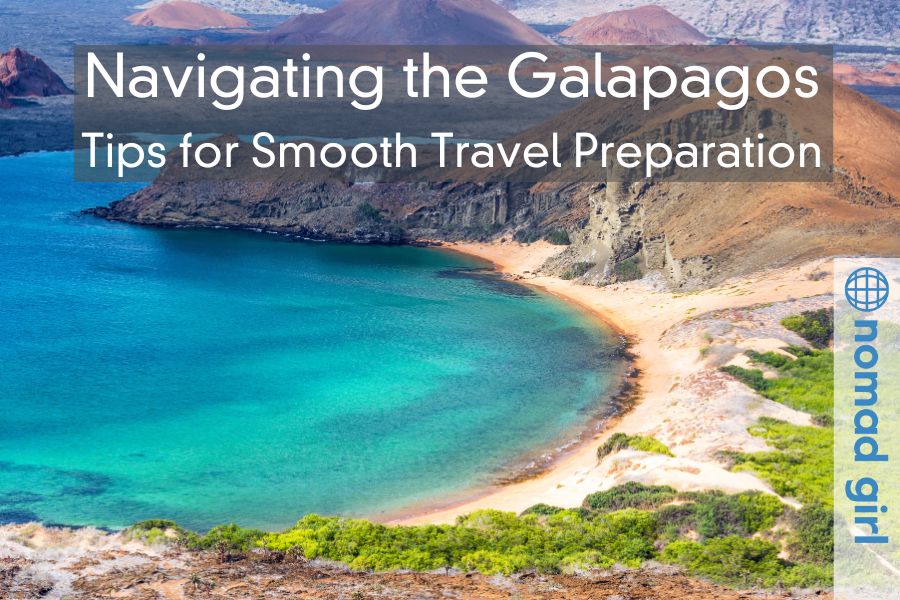 Navigating the Galapagos Islands – Tips for Smooth Travel Preparation