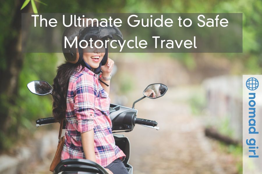 The Ultimate Guide to Safe Motorcycle Travel