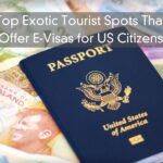 Top Exotic Tourist Spots That Offer E-Visas for US Citizens