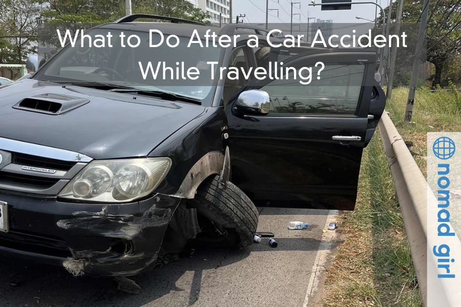 What to Do After a Car Accident While Travelling?