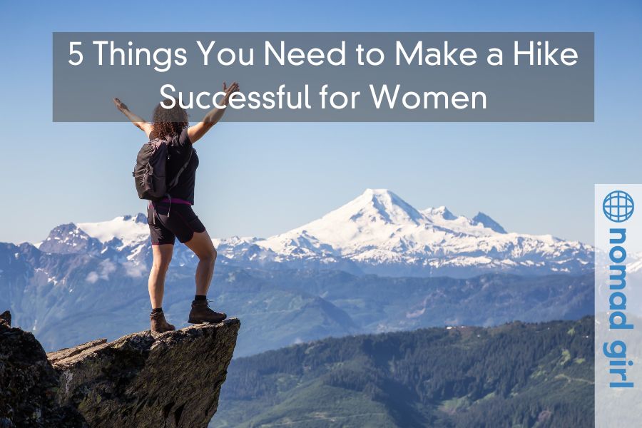 5 Things You Need to Make a Hike Successful for Women