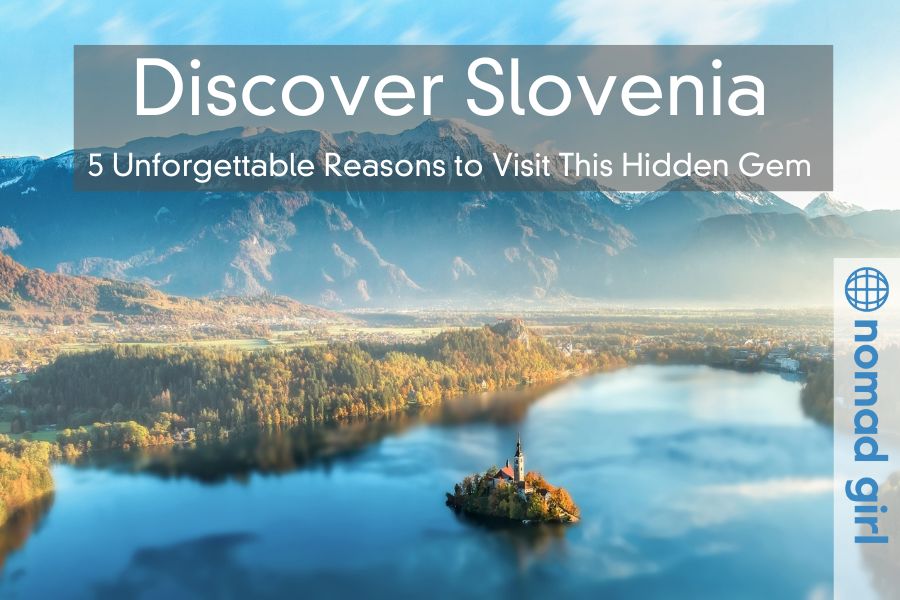 Discover Slovenia – 5 Unforgettable Reasons to Visit This Hidden Gem