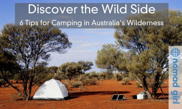 Discover the Wild Side – 6 Tips for Camping in Australia’s Wilderness