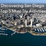 Discovering San Diego – Top 5 Must-Try Activities