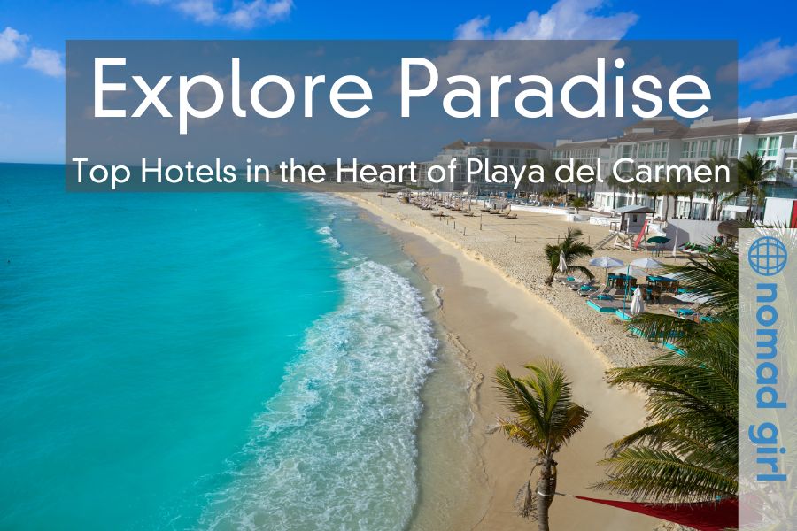 Explore Paradise – Top Hotels in the Heart of Playa del Carmen