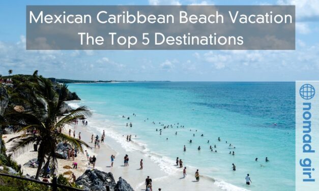 Mexican Caribbean Beach Vacation – The Top 5 Destinations