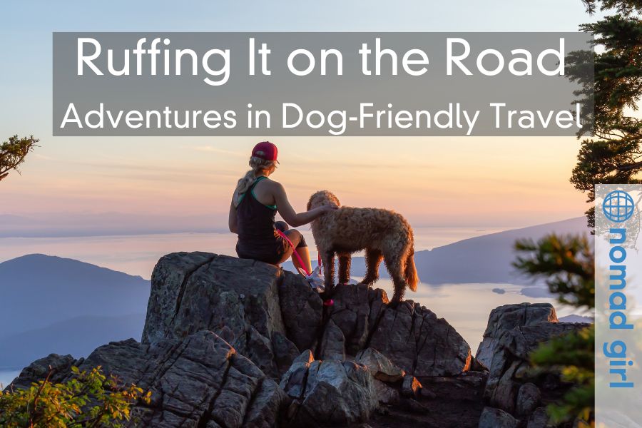 Ruffing It on the Road – Adventures in Dog-Friendly Travel