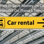 Want to Save Money on Car Rentals? Do These 5 Things