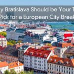 Why Bratislava Should be Your Top Pick for a European City Break