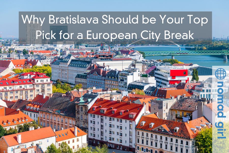 Why Bratislava Should be Your Top Pick for a European City Break