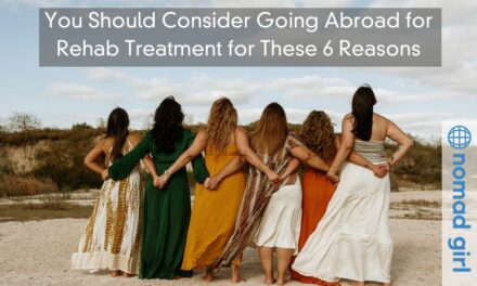 You Should Consider Going Abroad for Rehab Treatment for These 6 Reasons