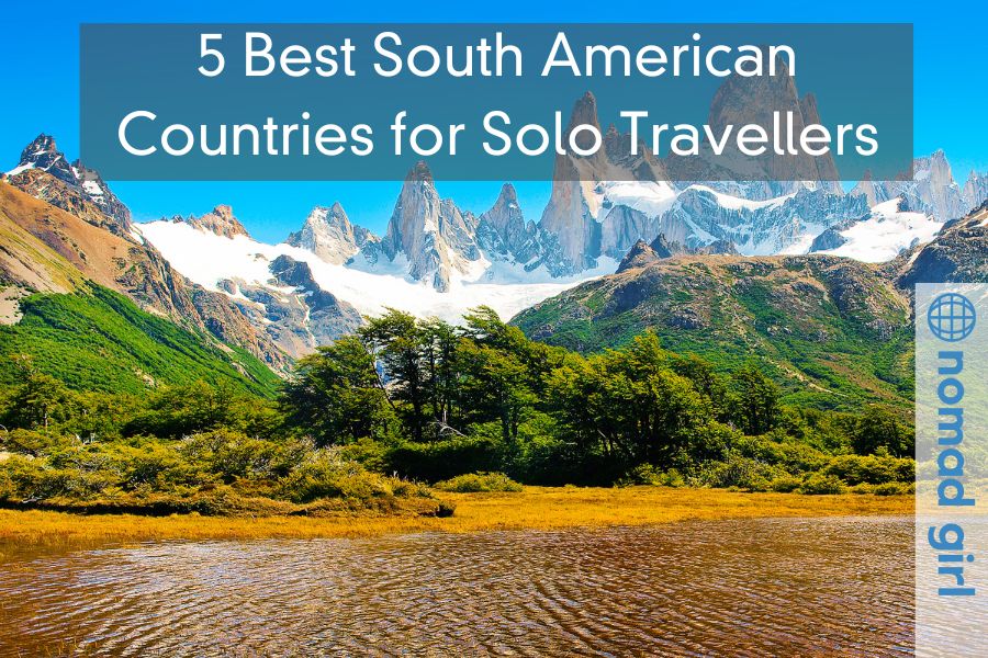 5 Best South American Countries for Solo Travellers