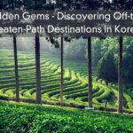 Hidden Gems – Discovering Off-the-Beaten-Path Destinations in Korea