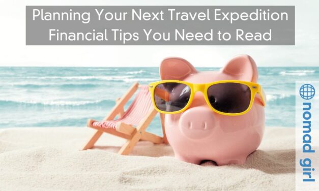 Planning Your Next Travel Expedition – Financial Tips You Need to Read