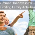 Summer Holidays in NYC – Exciting Family Activities