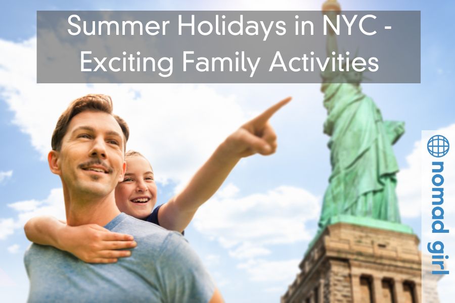 Summer Holidays in NYC – Exciting Family Activities