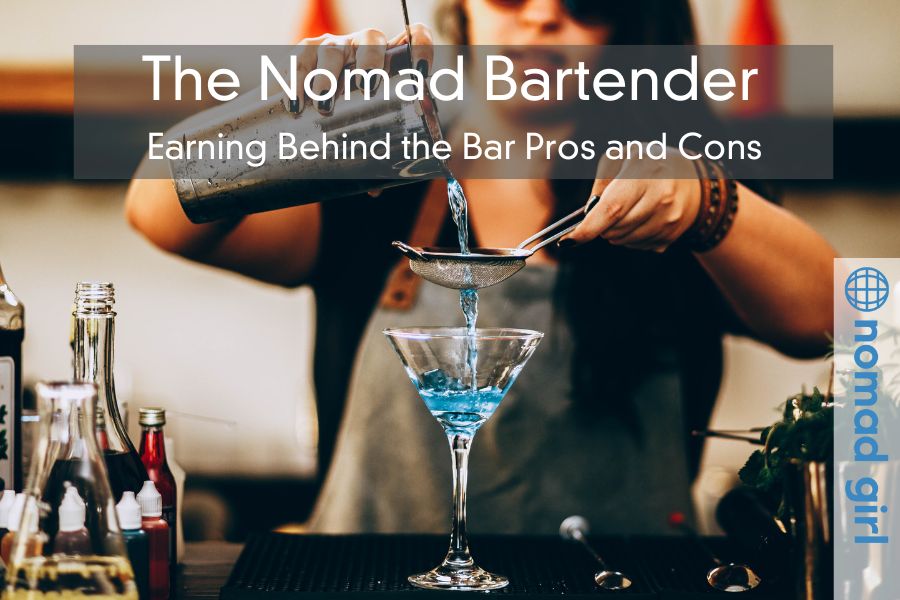 The Nomad Bartender – Earning Behind the Bar Pros and Cons