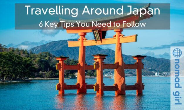 Travelling Around Japan – 6 Key Tips You Need to Follow