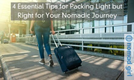 4 Essential Tips for Packing Light but Right for Your Nomadic Journey