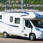 7 Tips for Hiring A Campervan For A Family Holiday