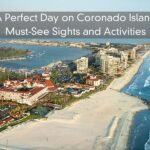 A Perfect Day on Coronado Island – Must-See Sights and Activities