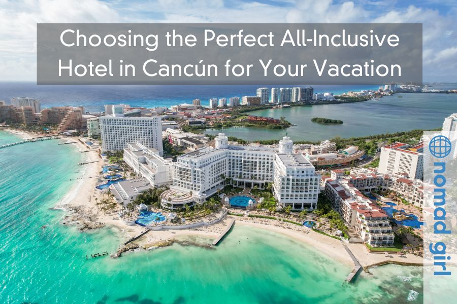 Choosing the Perfect All-Inclusive Hotel in Cancún for Your Vacation