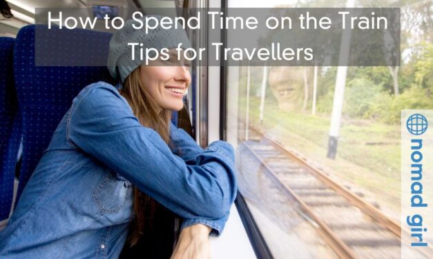 How to Spend Time on the Train – Tips for Train Travellers