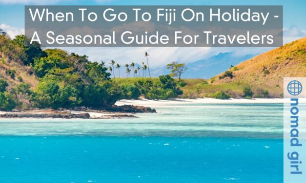 When To Go To Fiji On Holiday – A Seasonal Guide For Travellers 