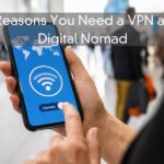 3 Reasons You Need a VPN as a Digital Nomad