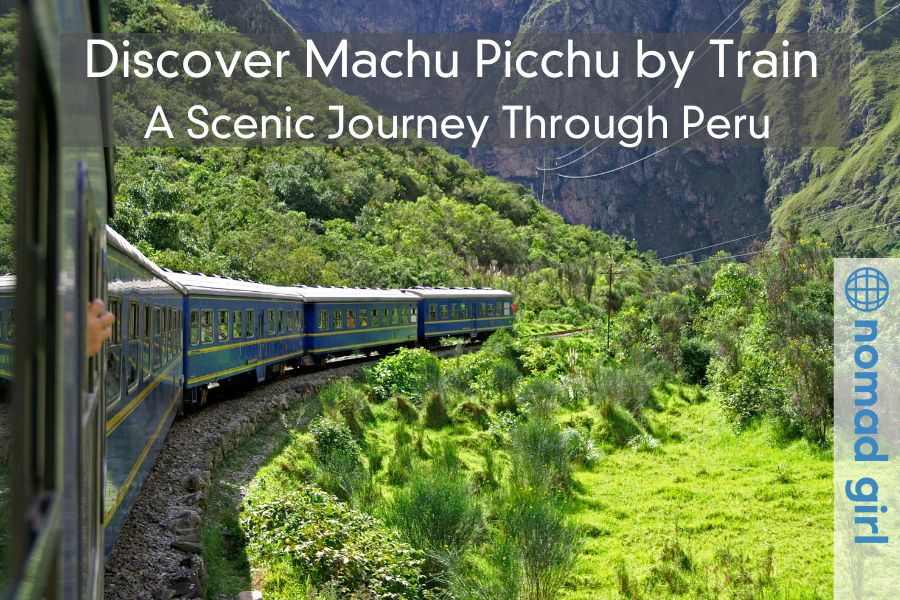 Discover Machu Picchu by Train – A Scenic Journey Through Peru