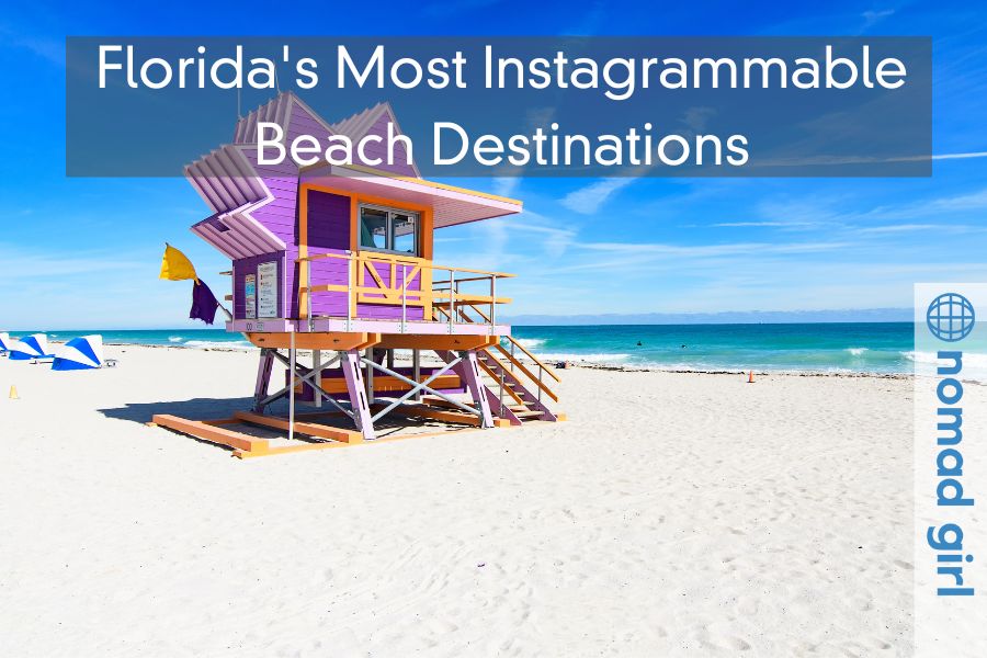 Florida’s Most Instagrammable Beach Destinations