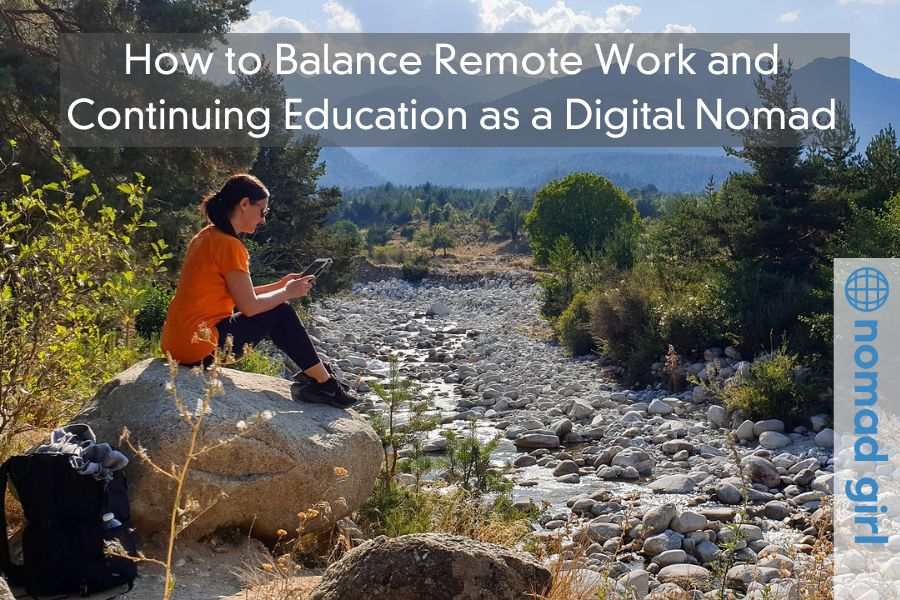 How to Balance Remote Work and Continuing Education as a Digital Nomad