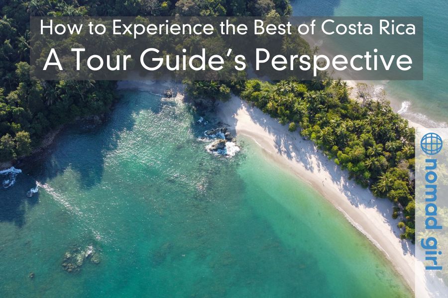 How to Experience the Best of Costa Rica – A Tour Guide’s Perspective