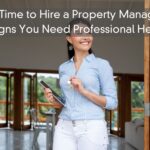 Is It Time to Hire a Property Manager? Signs You Need Professional Help