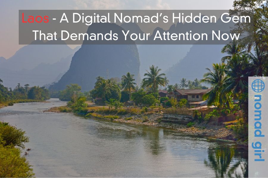 Laos: A Digital Nomad’s Hidden Gem That Demands Your Attention Now