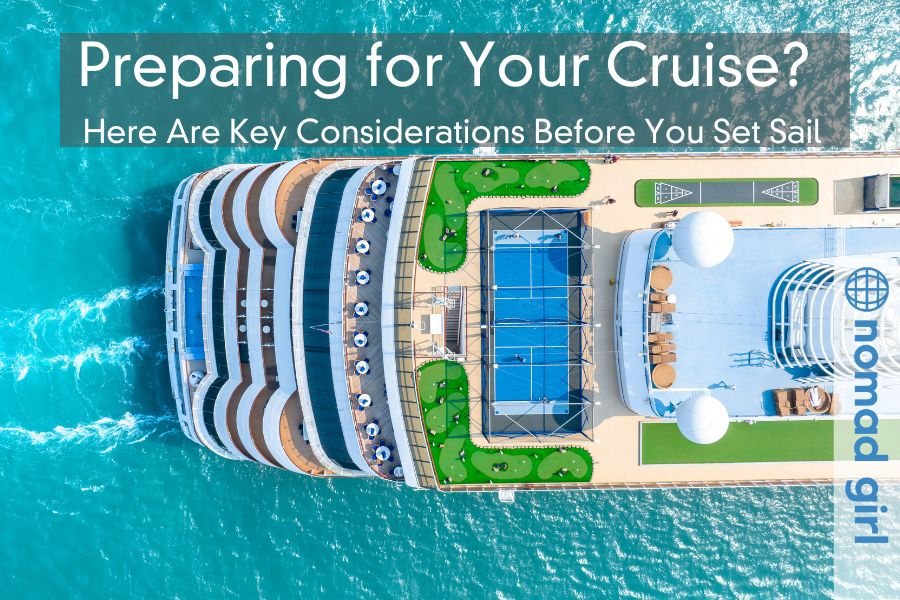 Preparing for Your Cruise? Here Are Key Considerations Before You Set Sail