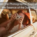 Road Trip Photography – Capturing the Essence of the Journey