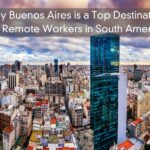 Why Buenos Aires is a Top Destination for Remote Workers in South America