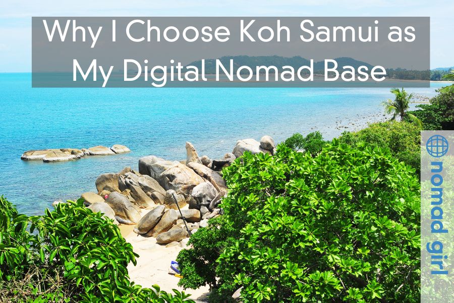 Why I Choose Koh Samui as My Digital Nomad Home Base