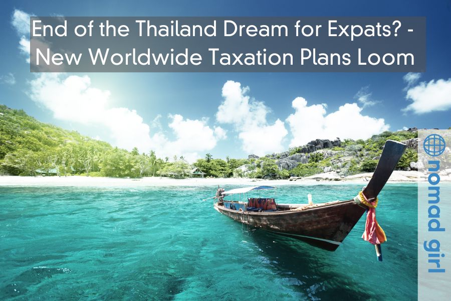 End of the Thailand Dream for Expats? – New Worldwide Taxation Plans Loom