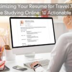 Maximizing Your Resume for Travel Jobs While Studying Online: 10 Actionable Tips