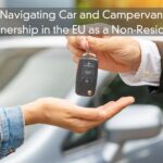 Navigating Car and Campervan Ownership in the EU as a Non-Resident